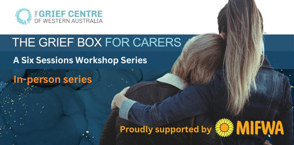 The Grief Box for Carers Workshop Series (In person)