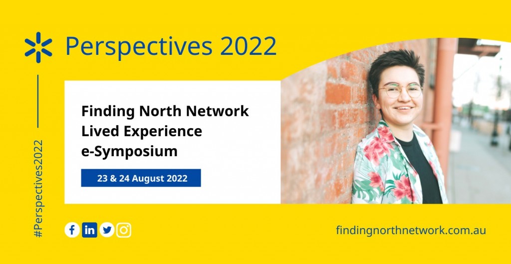 Perspectives 2022: The Finding North Network Lived Experience e-Symposium