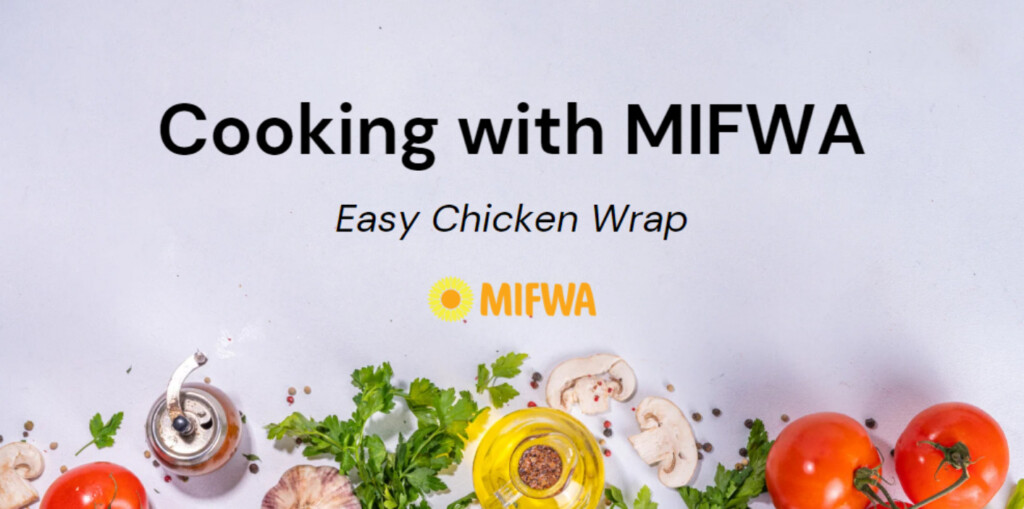 MIFWA Recipes -Easy Chicken Wrap 2