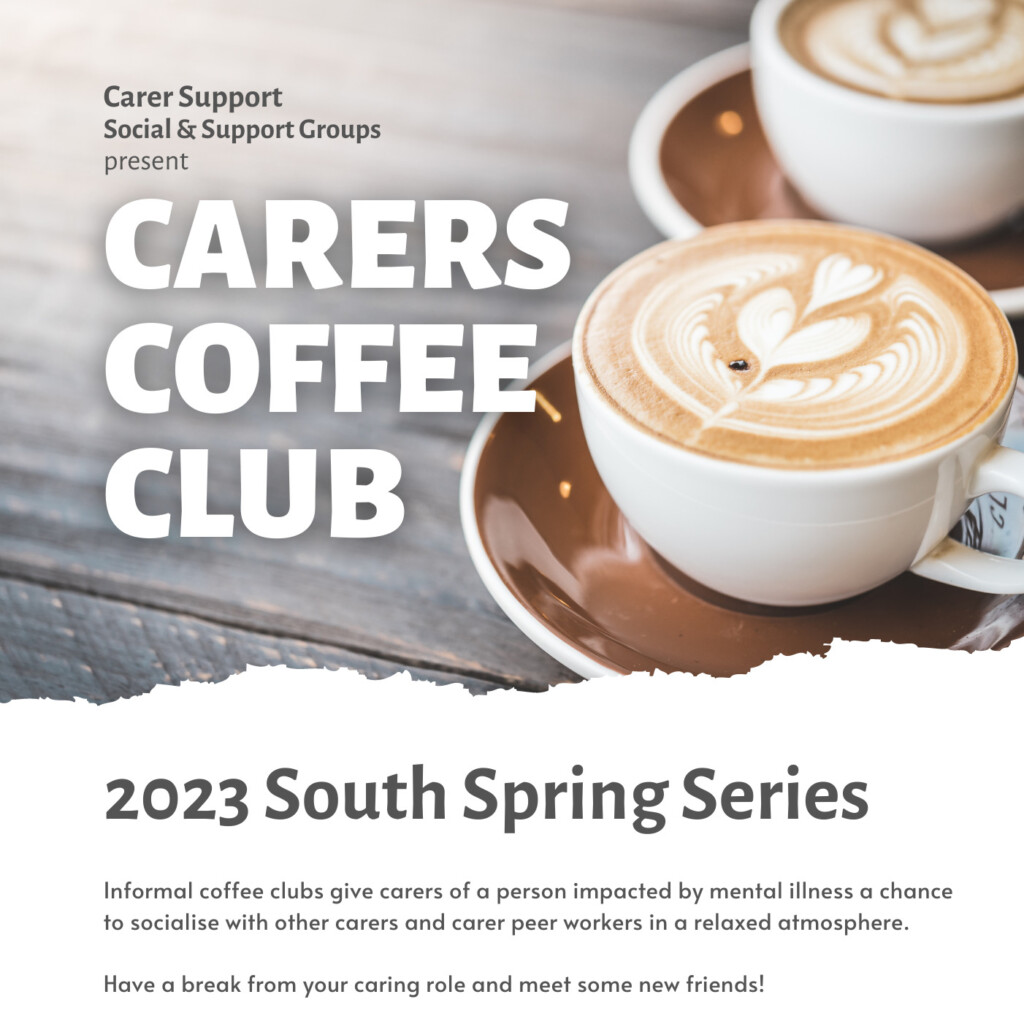 Carers Coffee Club 2023 South Spring Series