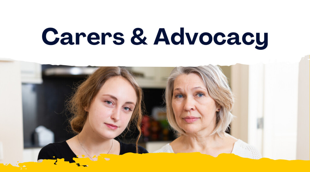 Carers & Advocacy