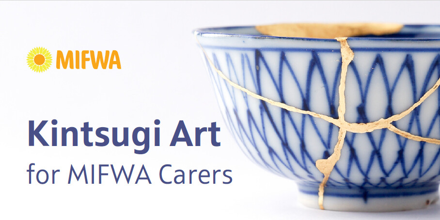 Kintsugi Art for MIFWA Carers