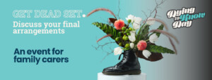 Dying to Know Event for Carers